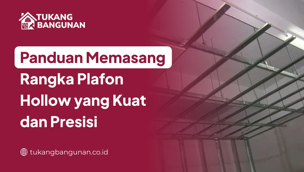 Pasang Rangka Plafon Hollow