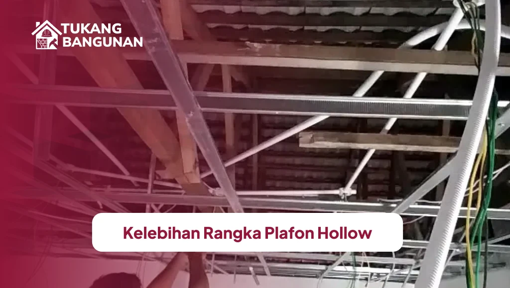 Kelebihan Rangka Plafon Hollow