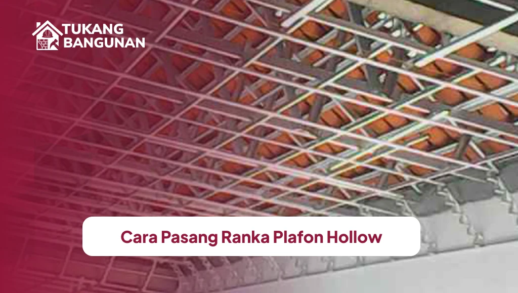 Cara Pasang Rangka Plafon Hollow