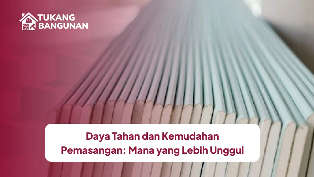 Daya Tahan dan Kemudan Pemasangan: Mana yang Lebih Unggul