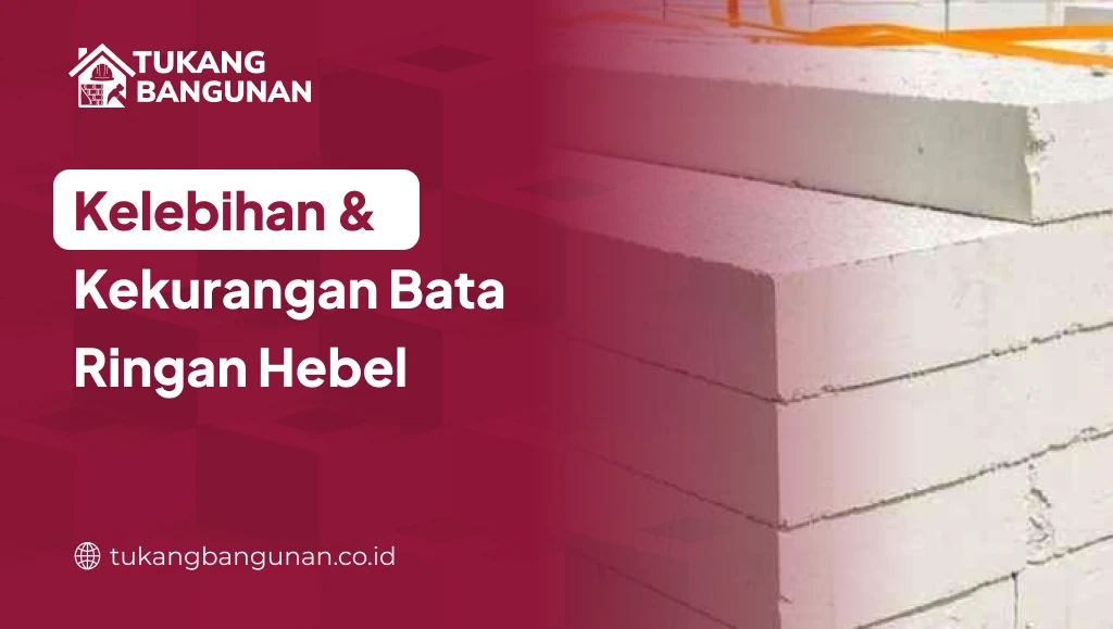 Kelebihan Bata Ringan Hebel
