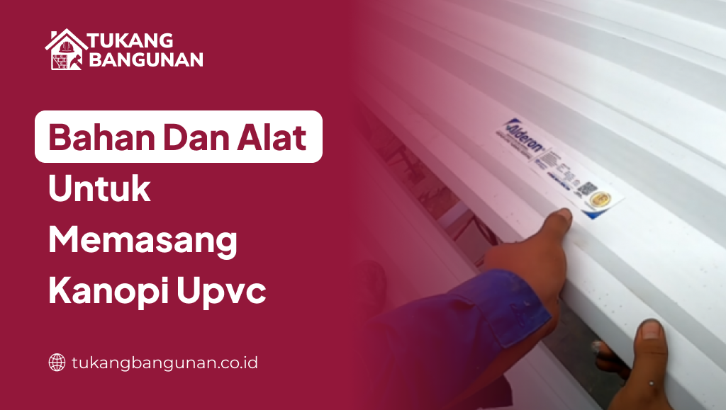Alat Memasang Kanopi UPVC