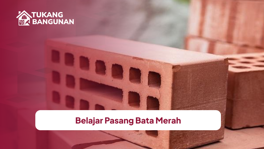 Belajar Pasang Bata Merah