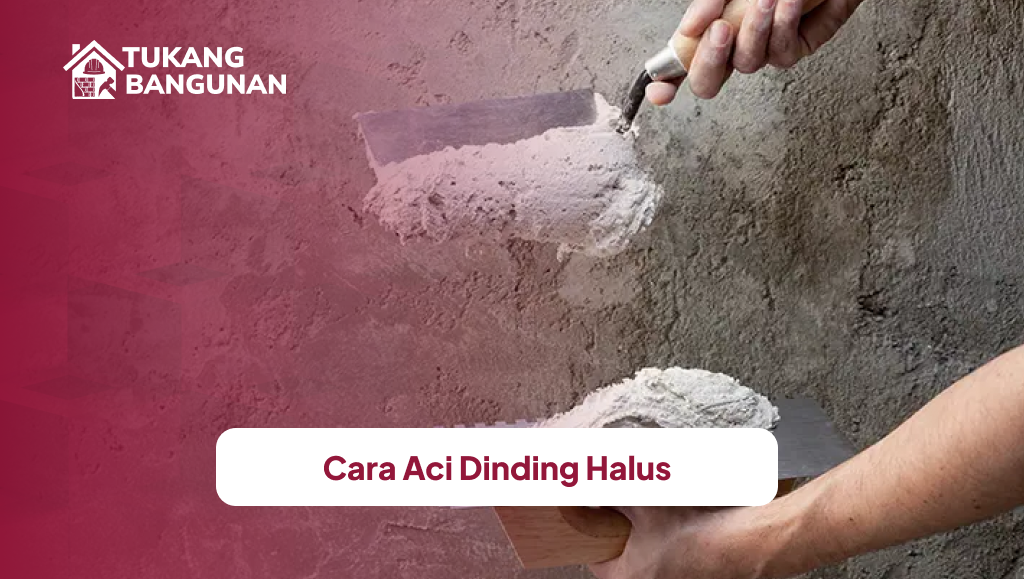 Cara Aci Dinding Halus