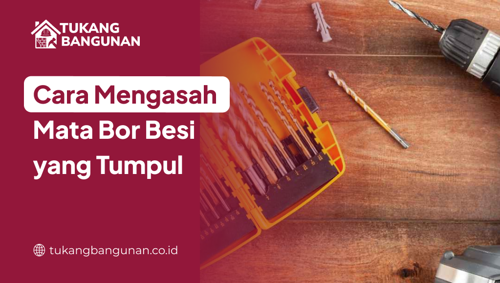 Cara Mengasah Mata Bor Besi yang Tumpul
