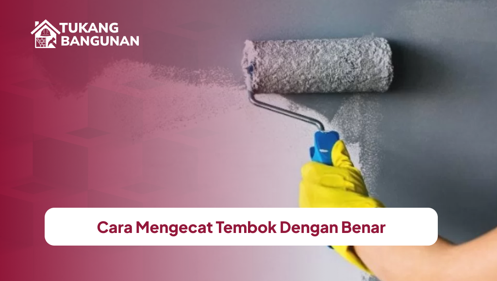 Cara Mengecat Tembok Dengan Benar