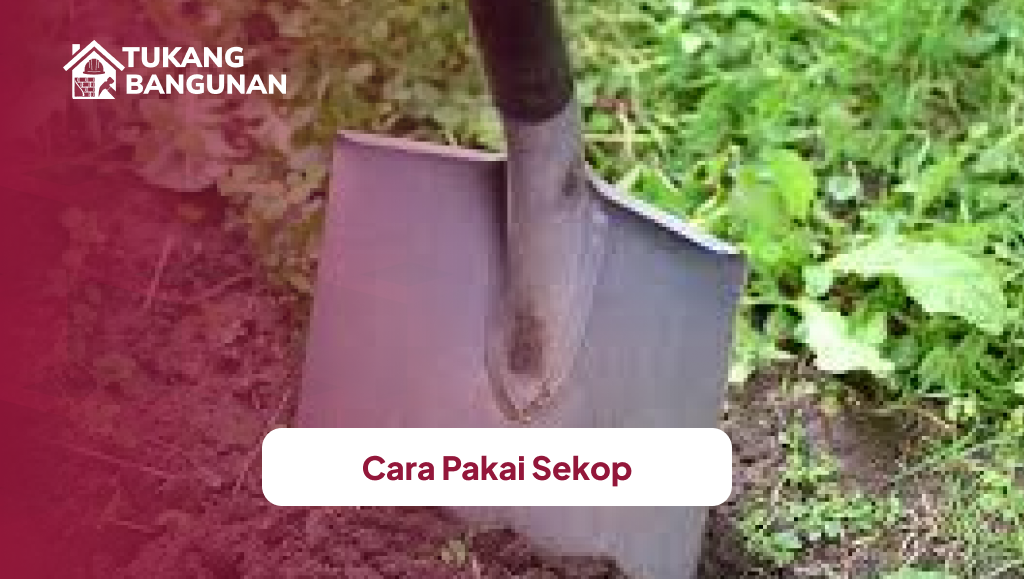 Cara Pakai Sekop