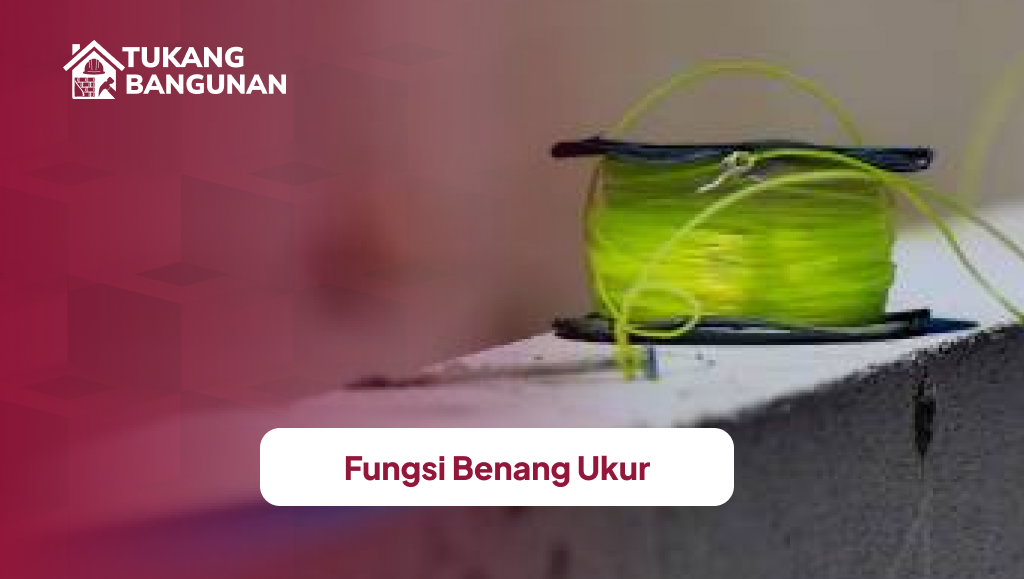 Fungsi Benang Ukur