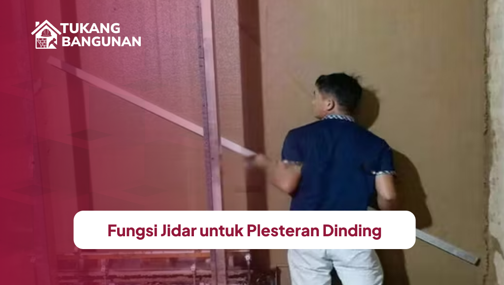 Fungsi Jidar untuk Plesteran Dinding (2)