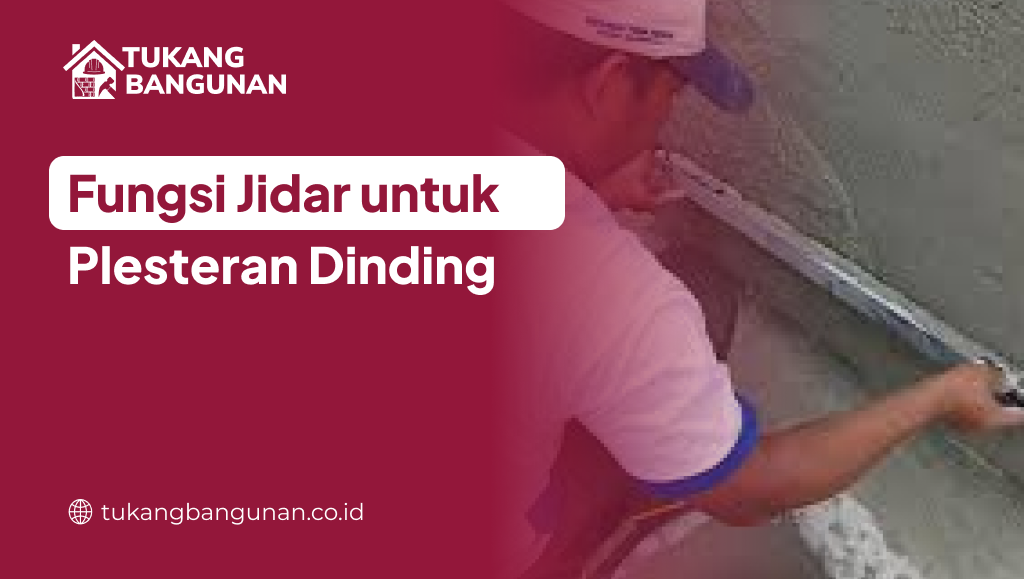 Fungsi Jidar untuk Plesteran Dinding