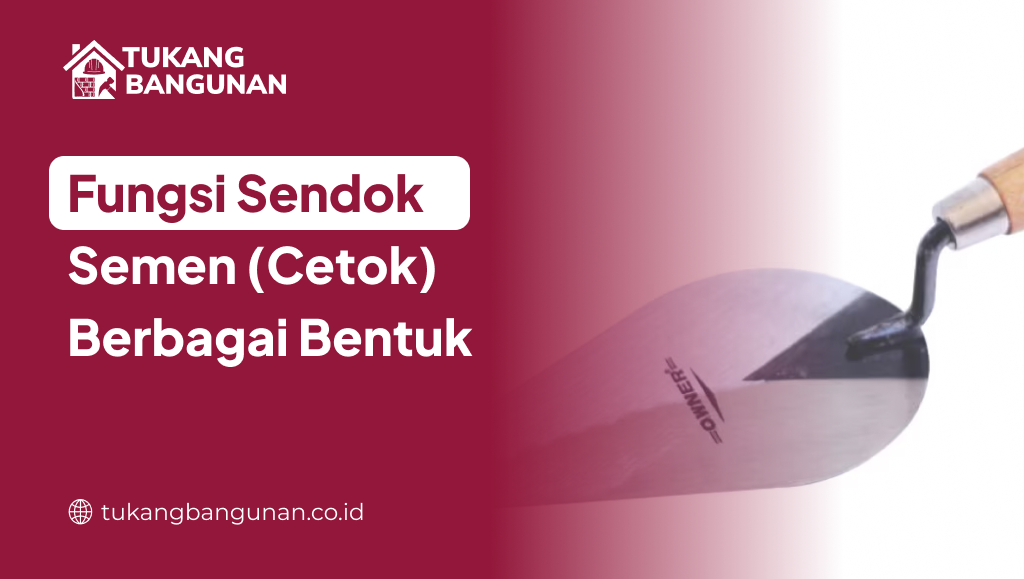 Fungsi Sendok Semen (Cetok) Berbagai Bentuk