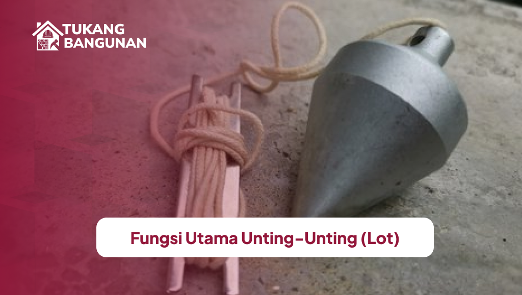 Fungsi Utama Unting-Unting (Lot)