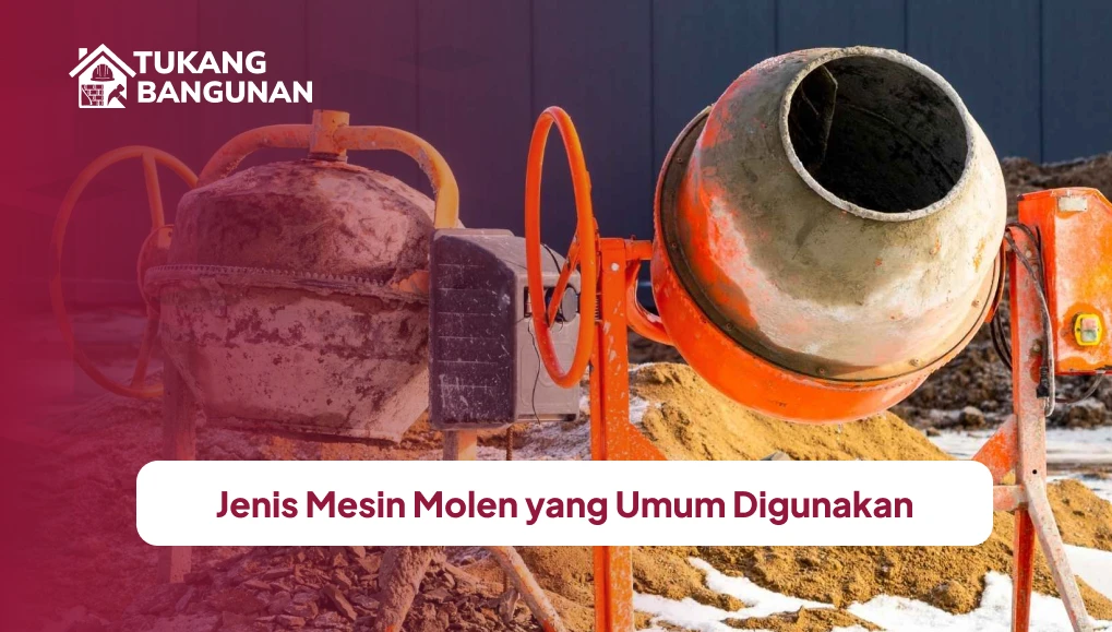 Jenis Mesin Molen yang Umum Digunakan