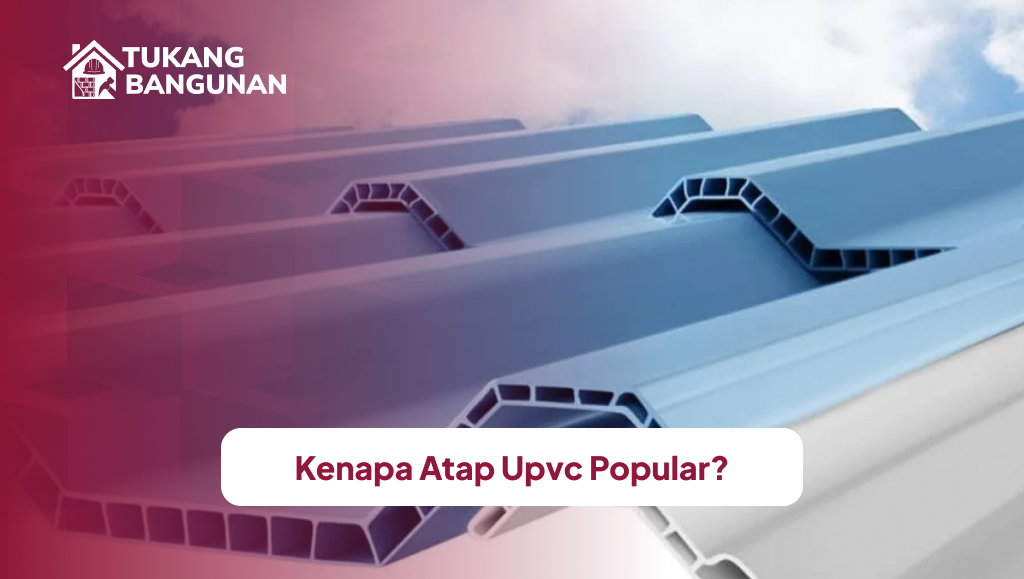 Kenapa Atap UPVC Popular
