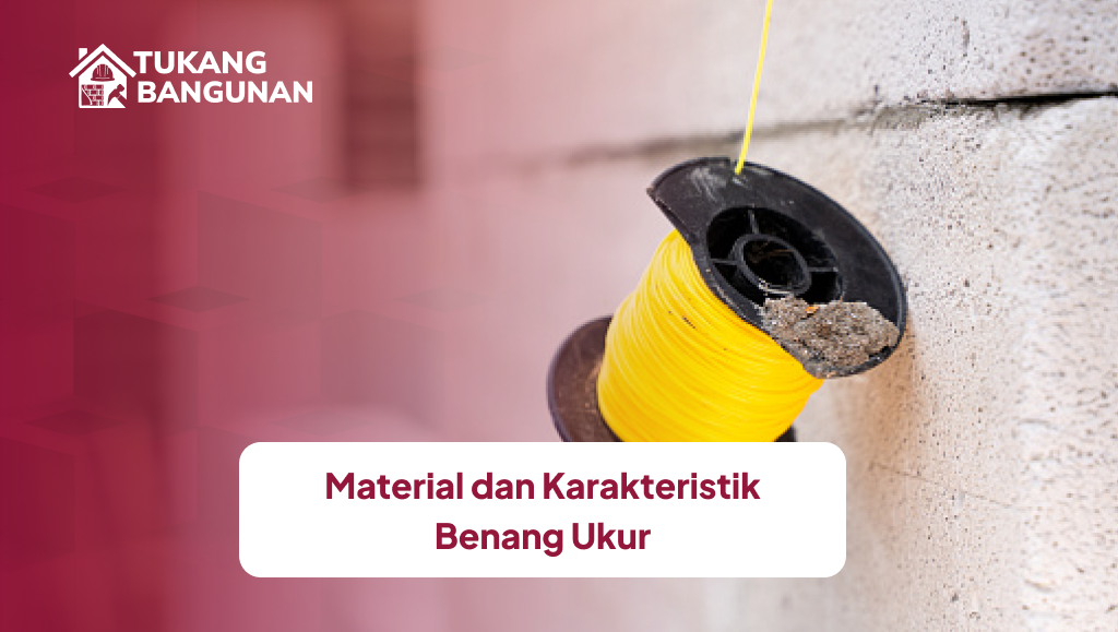 Material dan Karakteristik Benang Ukur