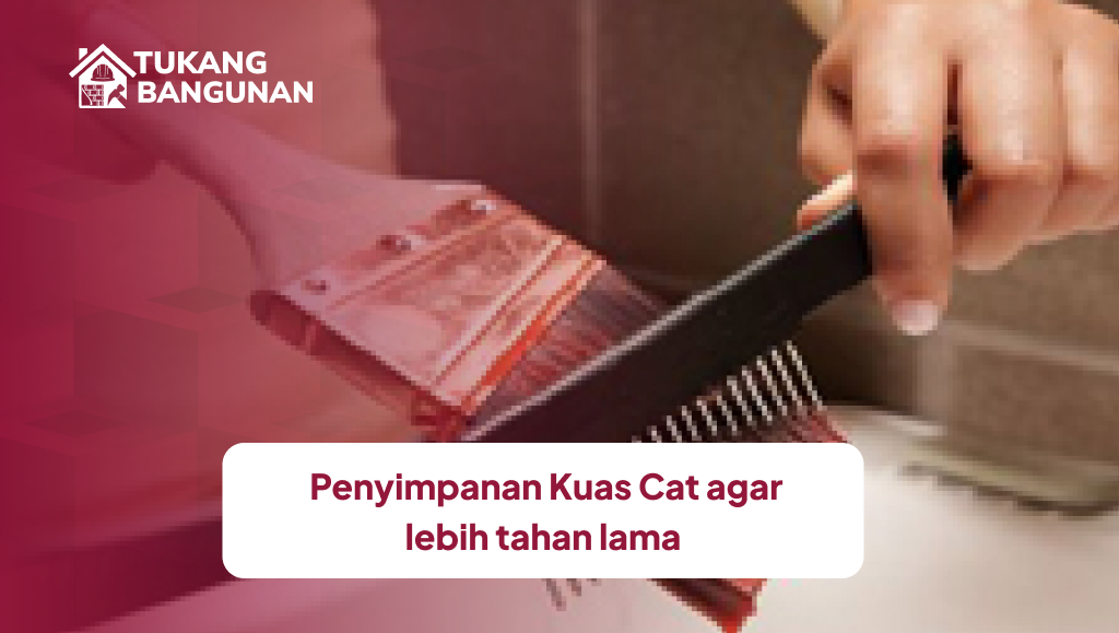 Penyimpanan Kuas Cat agar lebih tahan lama