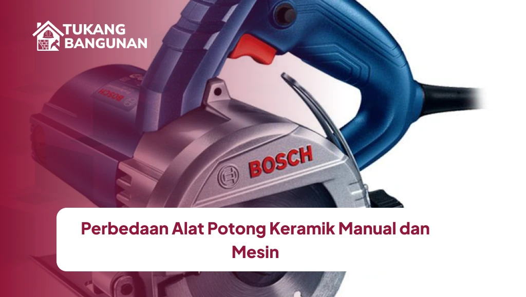 Perbedaan Alat Potong Keramik Manual dan Mesin