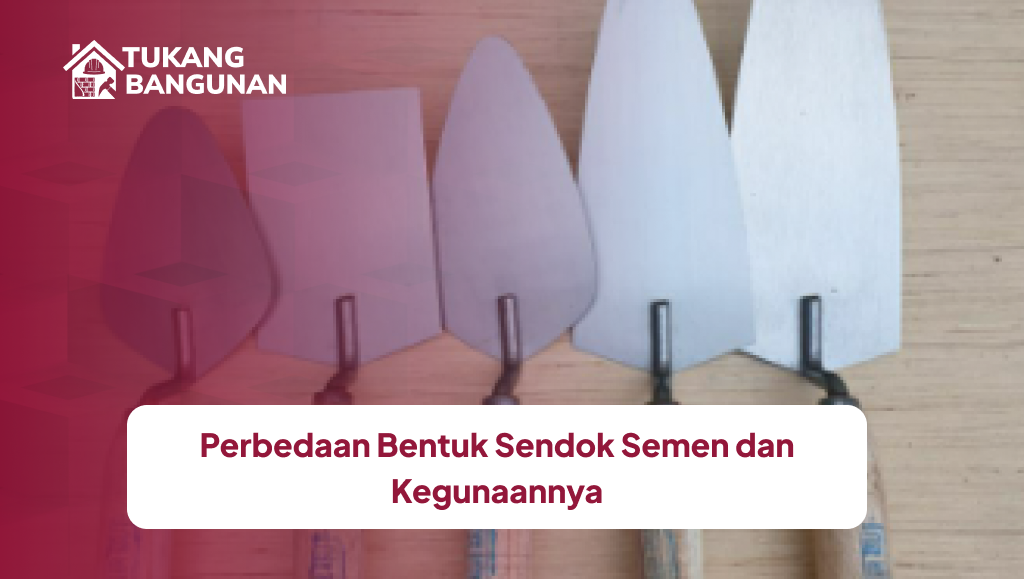 Perbedaan Bentuk Sendok Semen dan Kegunaannya