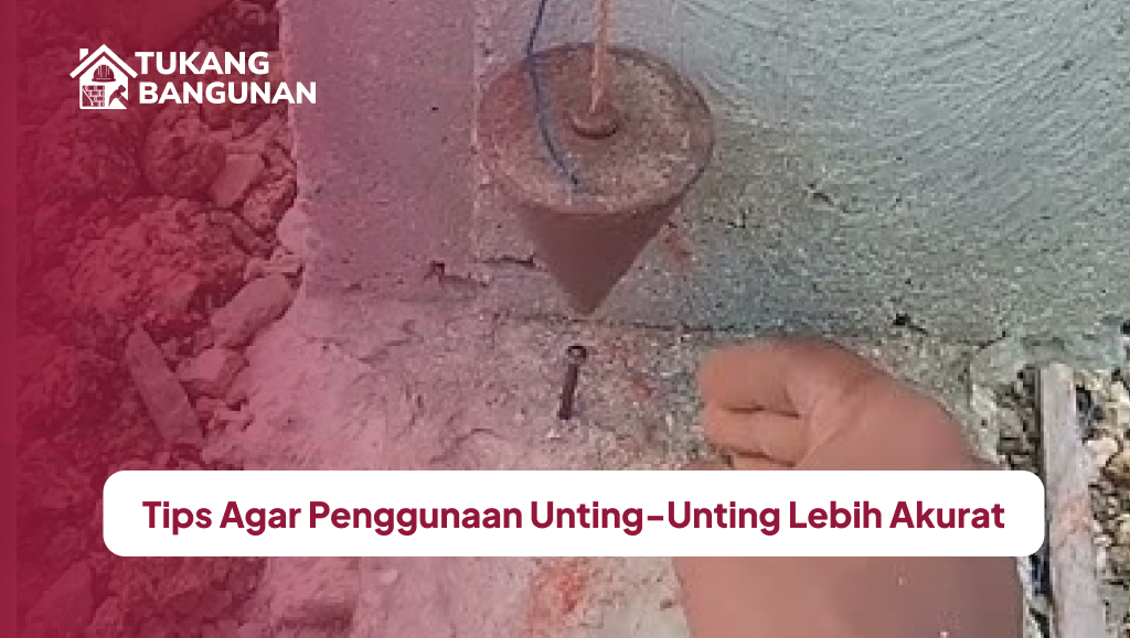Tips Agar Penggunaan Unting-Unting Lebih Akurat