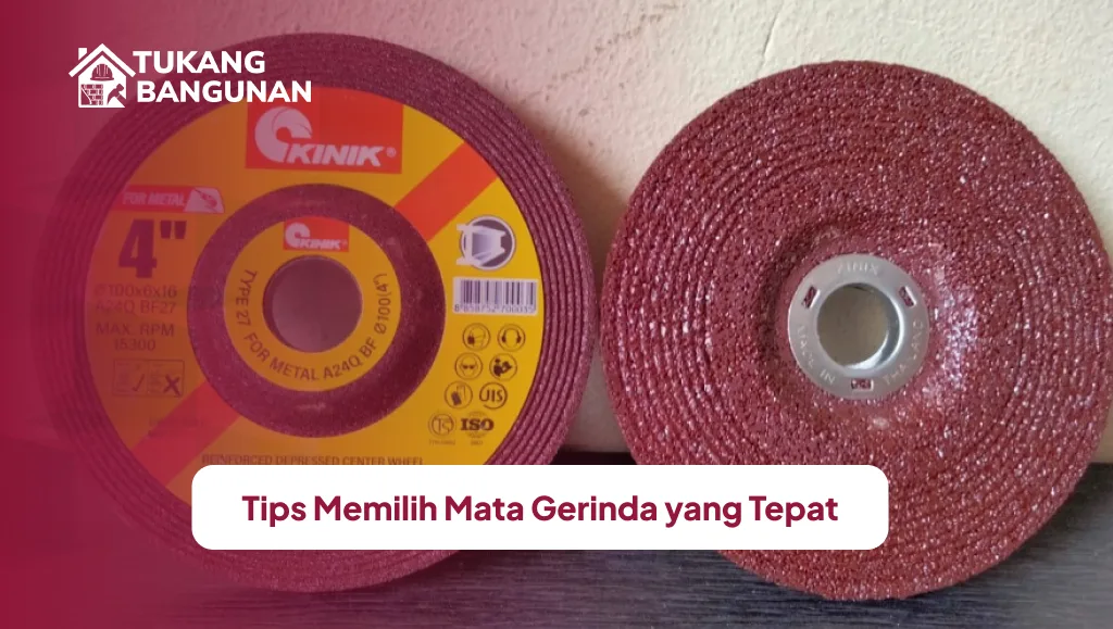 Tips Memilih Mata Gerinda yang Tepat