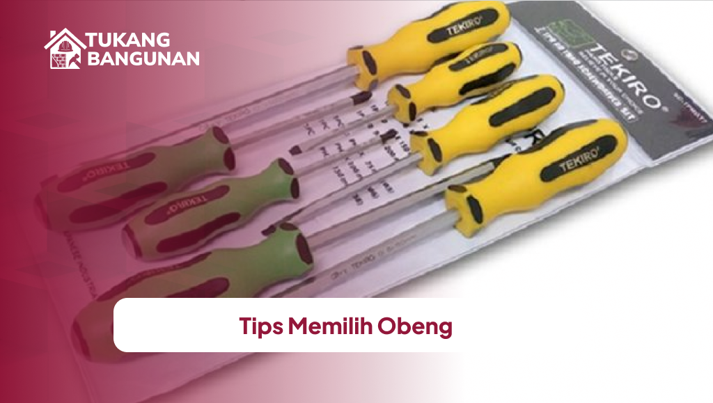 Tips Memilih Obeng