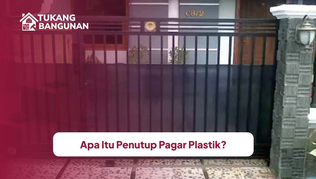 Apa Itu Penutup Pagar Plastik?