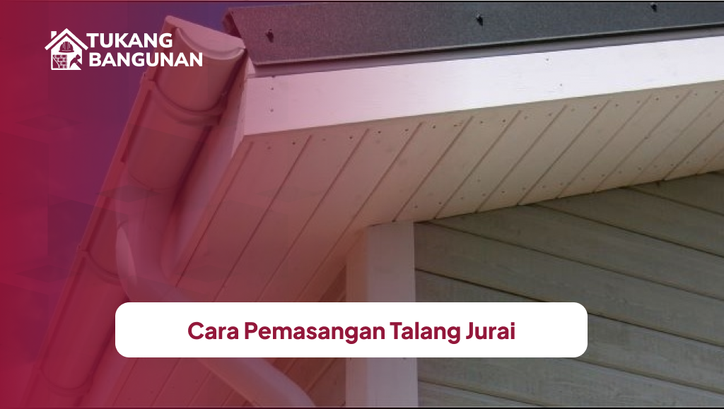 Cara Pemasangan Talang Jurai