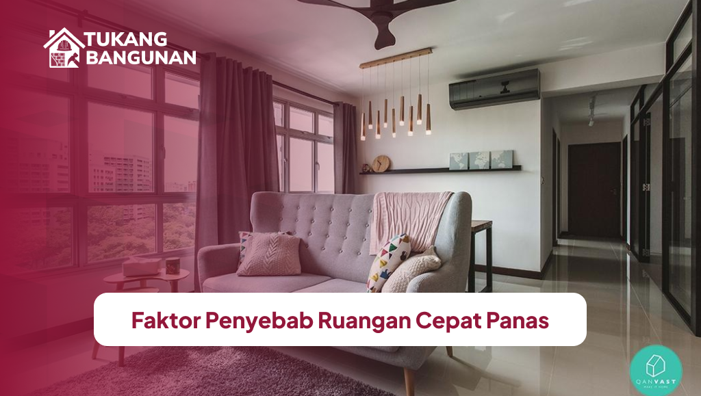 Faktor Penyebab Ruangan Cepat Panas