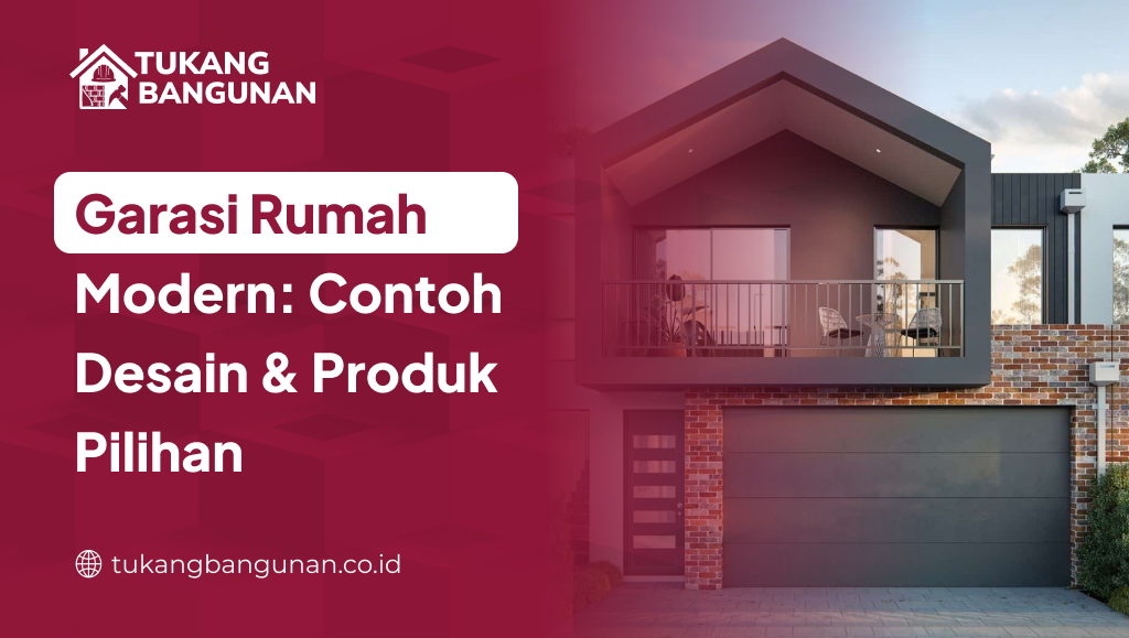 Garasi Rumah Modern: Contoh Desain & Produk Pilihan