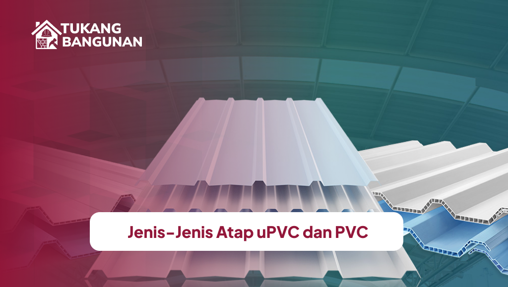 Jenis-Jenis Atap uPVC dan PVC