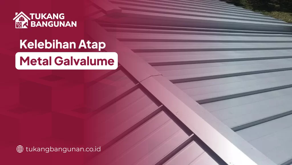 Kelebihan Atap Metal Galvalume