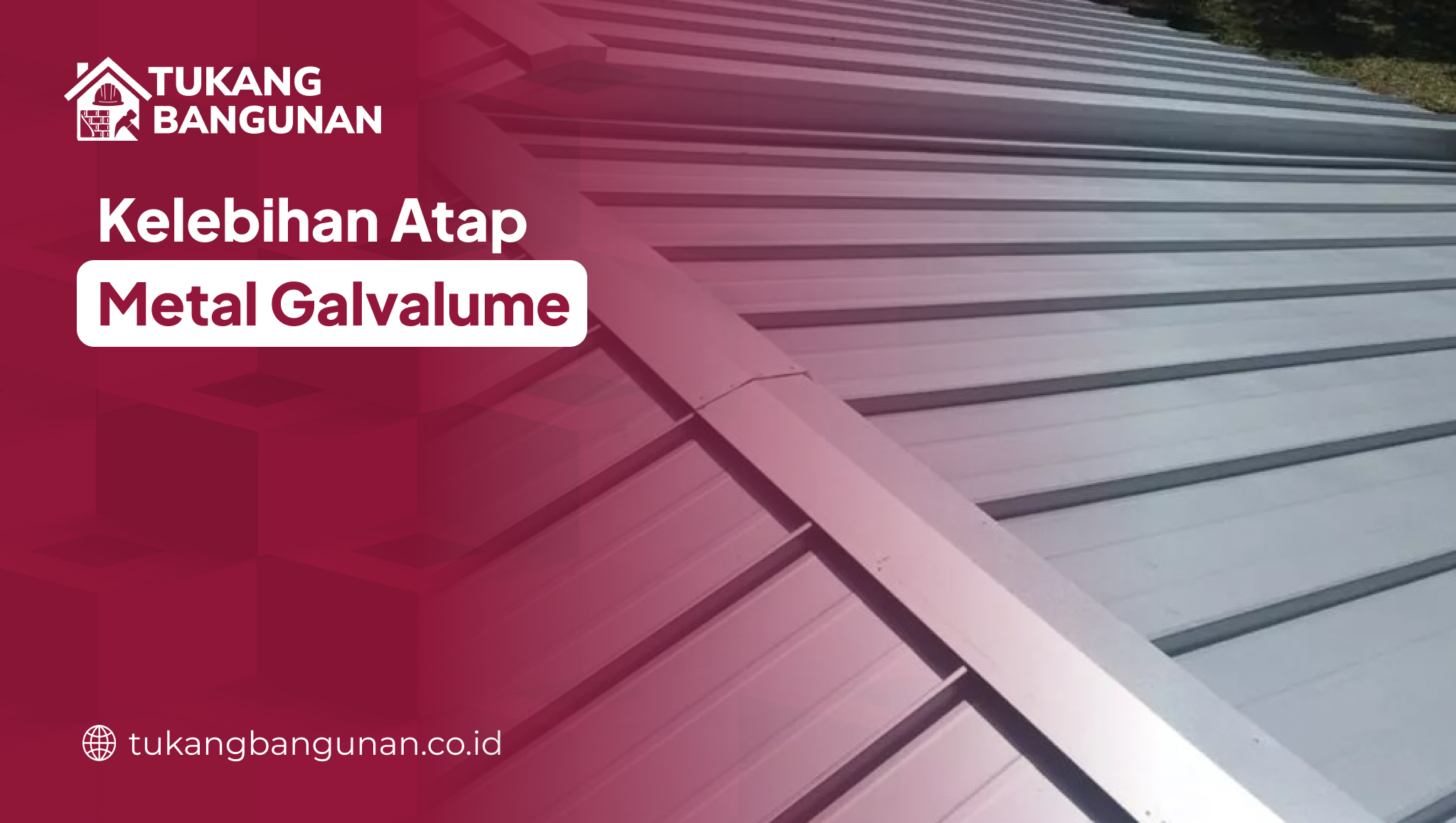Kelebihan Atap Metal Galvalume