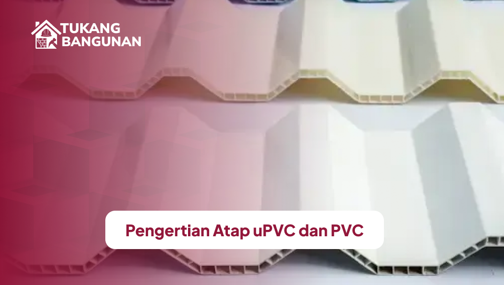 Pengertian Atap uPVC dan PVC