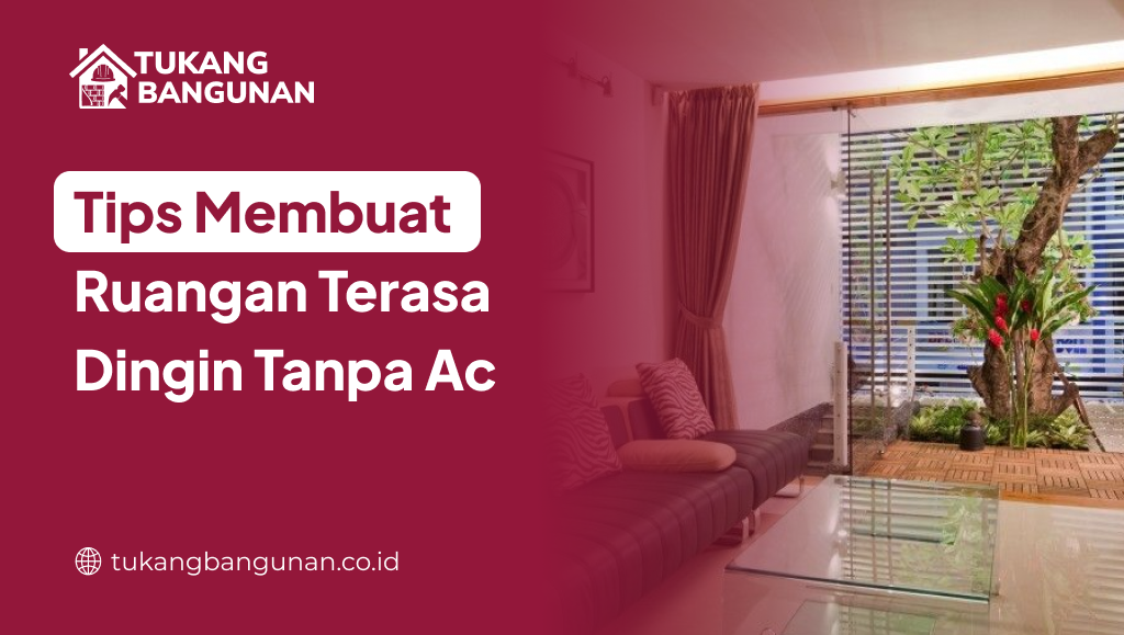 Tips Membuat Ruangan Terasa Dingin Tanpa Ac