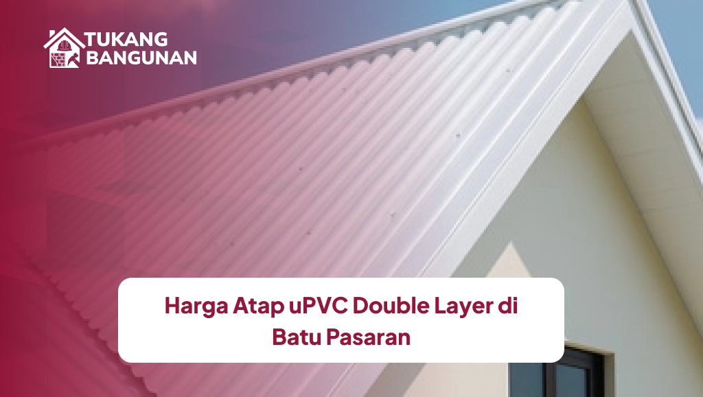 2. Harga Atap uPVC Double Layer di Batu Pasaran