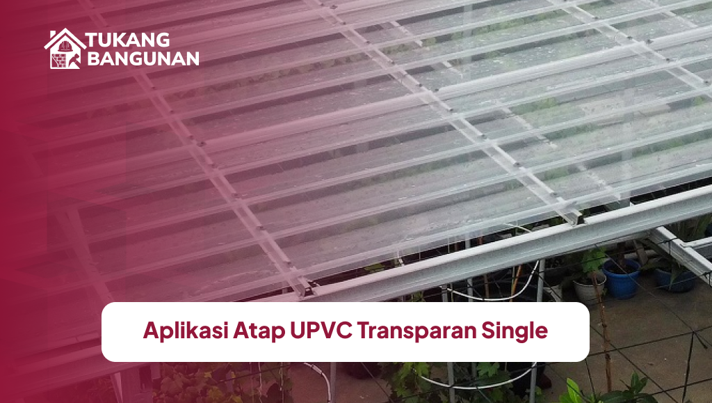Aplikasi Atap UPVC Transparan Single