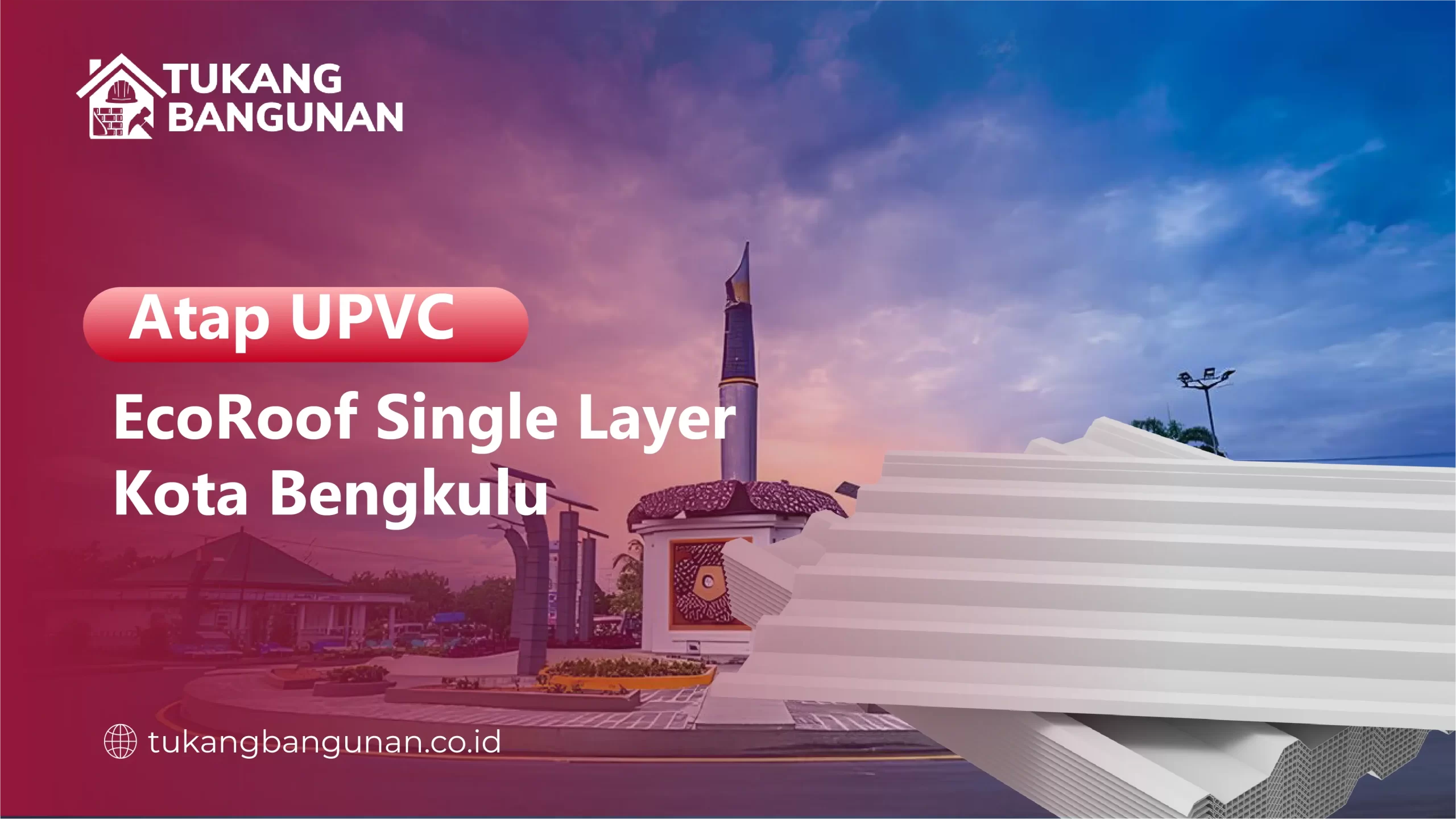 Atap UPVC Single Layer Bengkulu