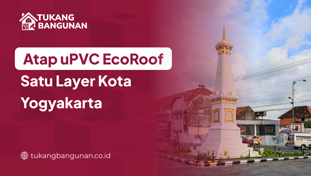 Atap uPVC EcoRoof Satu Layer Kota Yogyakarta