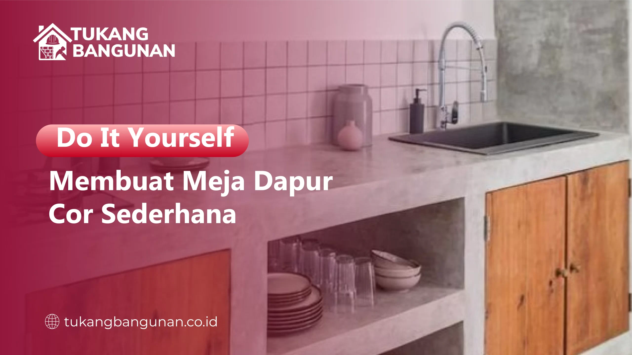 DIY Membuat Meja Dapur Cor Sederhana