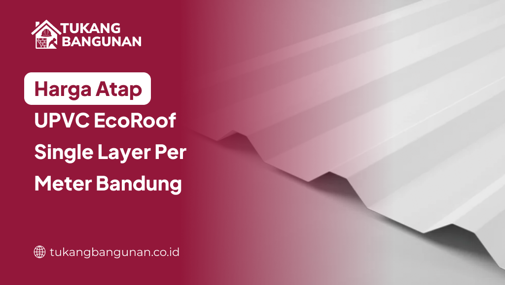 Harga Atap UPVC EcoRoof Single Layer Per Meter Bandung