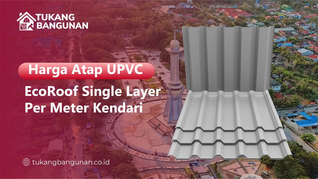 Harga Atap UPVC EcoRoof Single Layer Per Meter Kendari