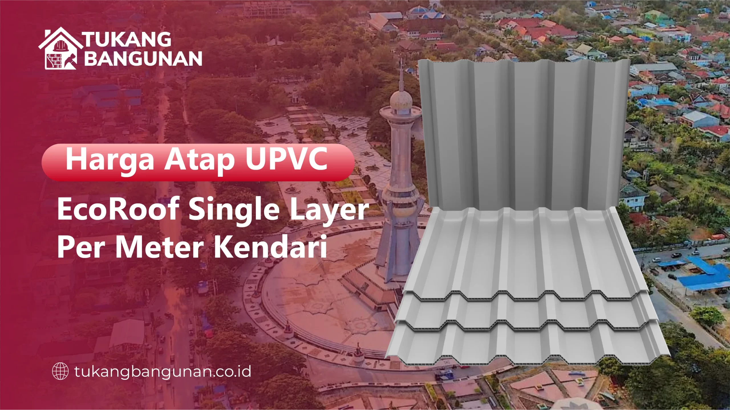 Harga Atap UPVC EcoRoof Single Layer Per Meter Kendari