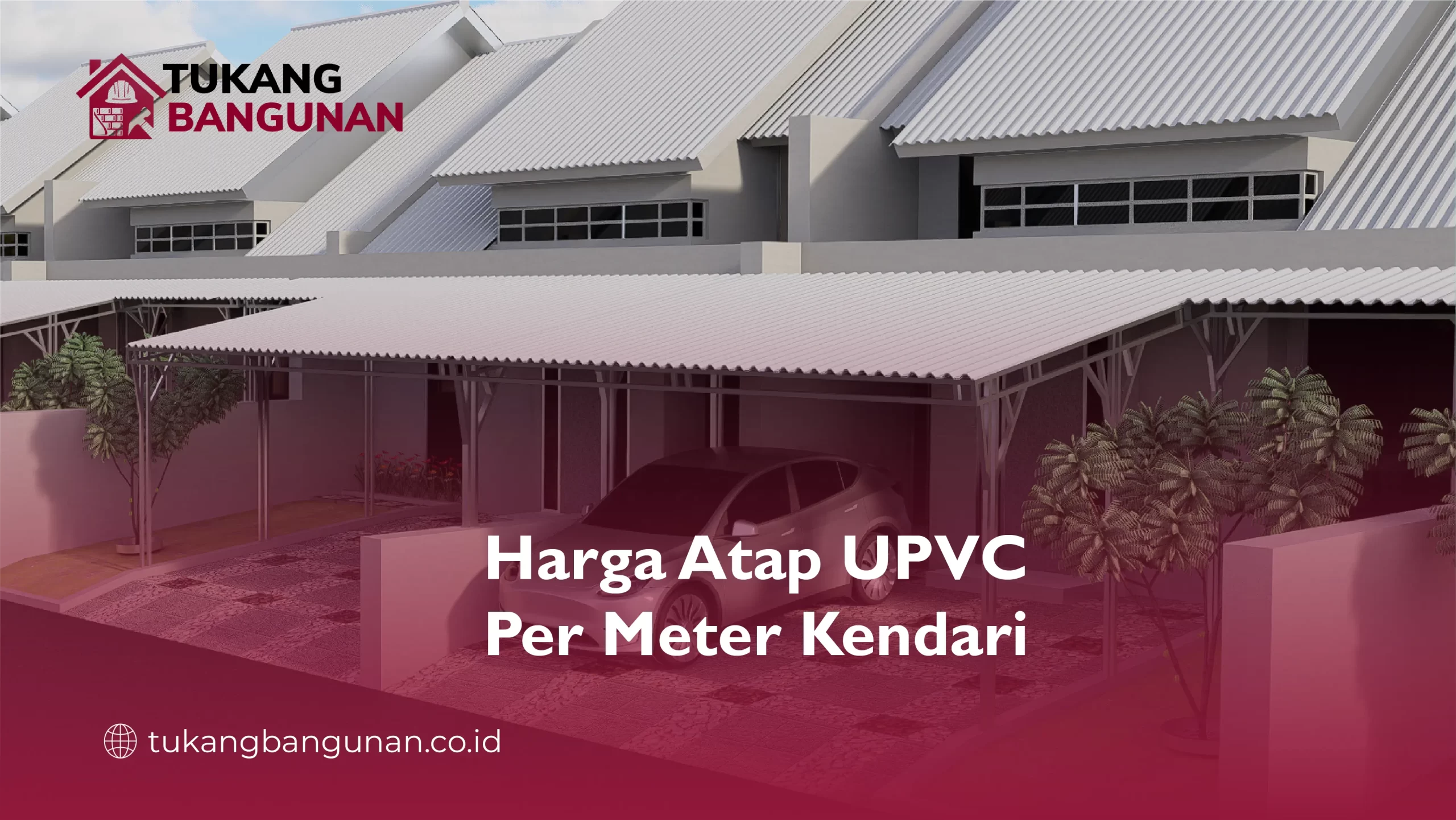 Harga Atap UPVC Per Meter Kendari