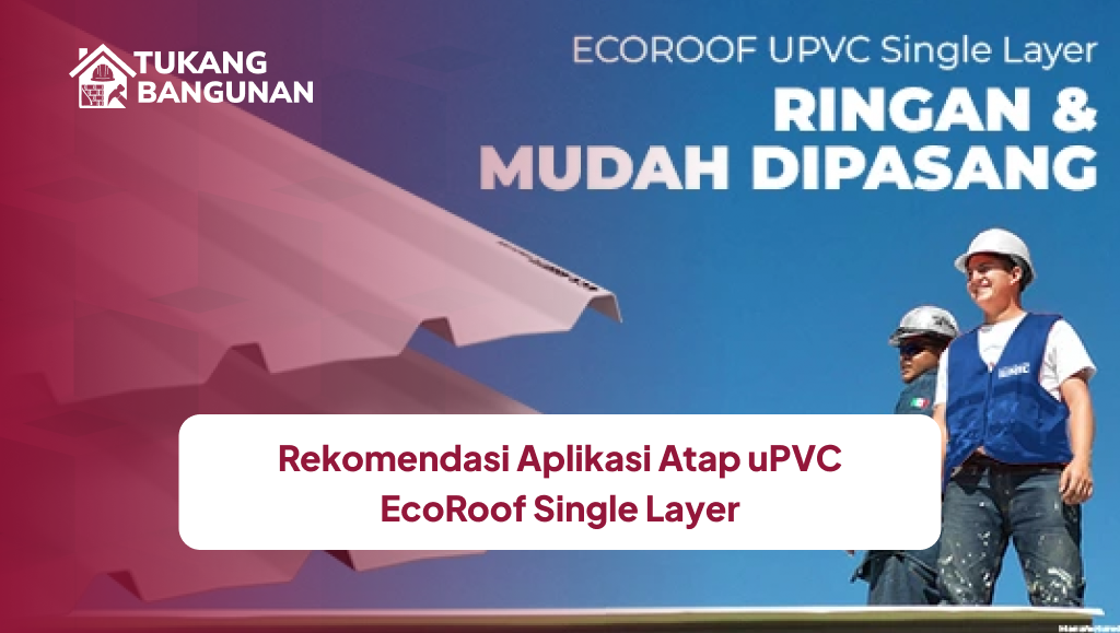 Rekomendasi Aplikasi Atap uPVC EcoRoof Single Layer