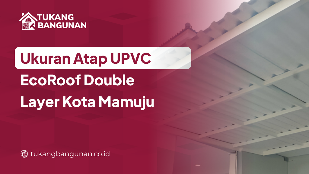 Ukuran Atap UPVC Double Mamuju