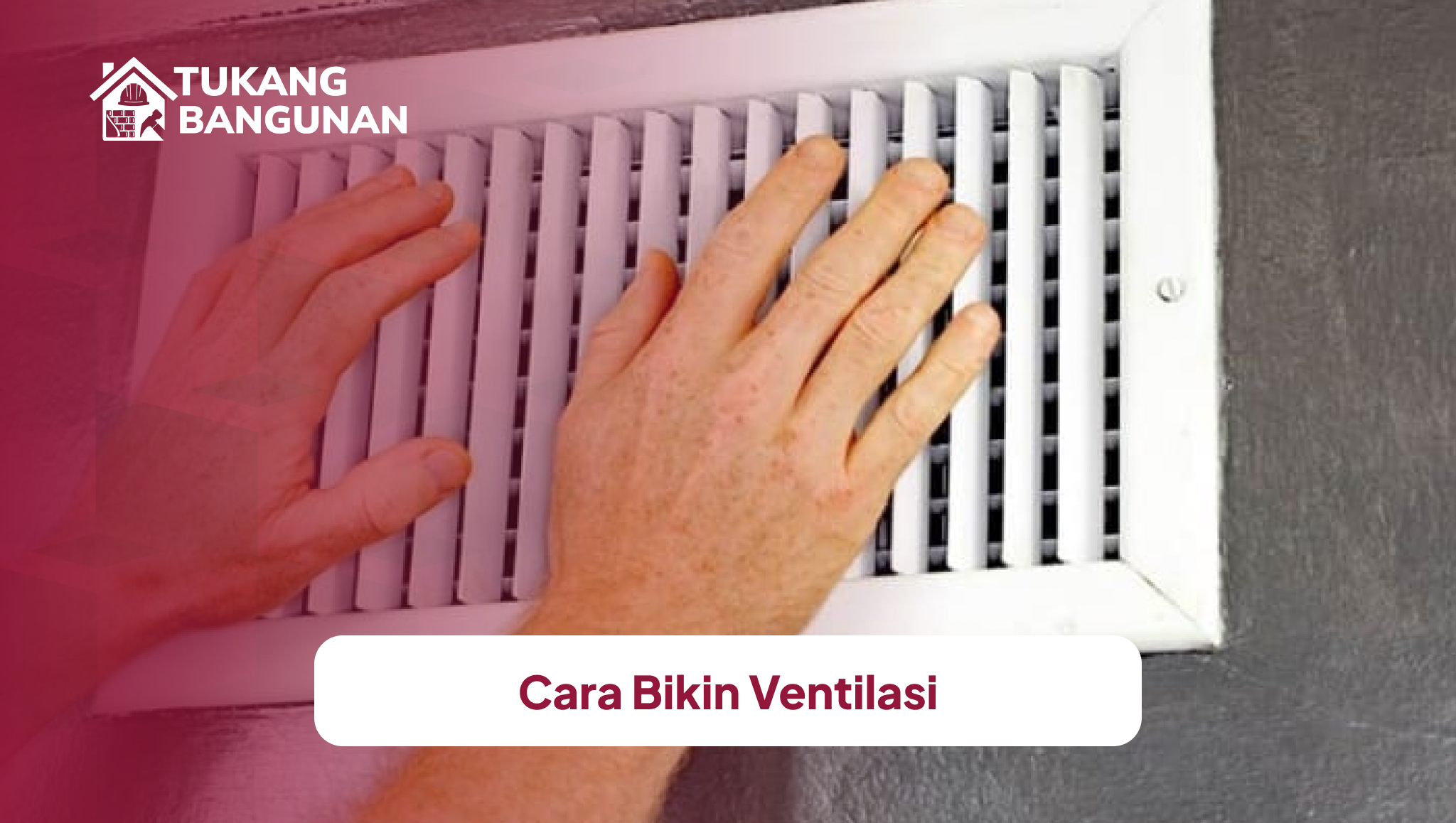 1. Cara Bikin Ventilasi