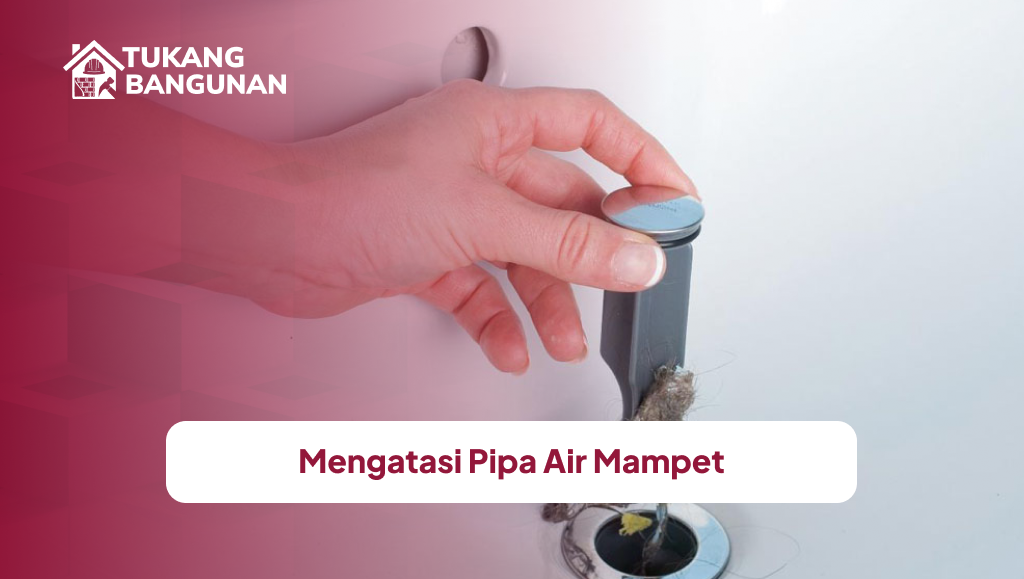 2. Mengatasi Pipa Air Mampet