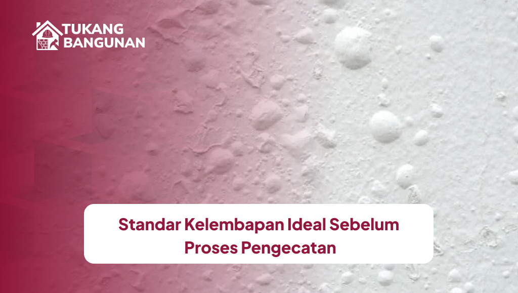 2. Standar Kelembapan Ideal Sebelum Proses Pengecatan
