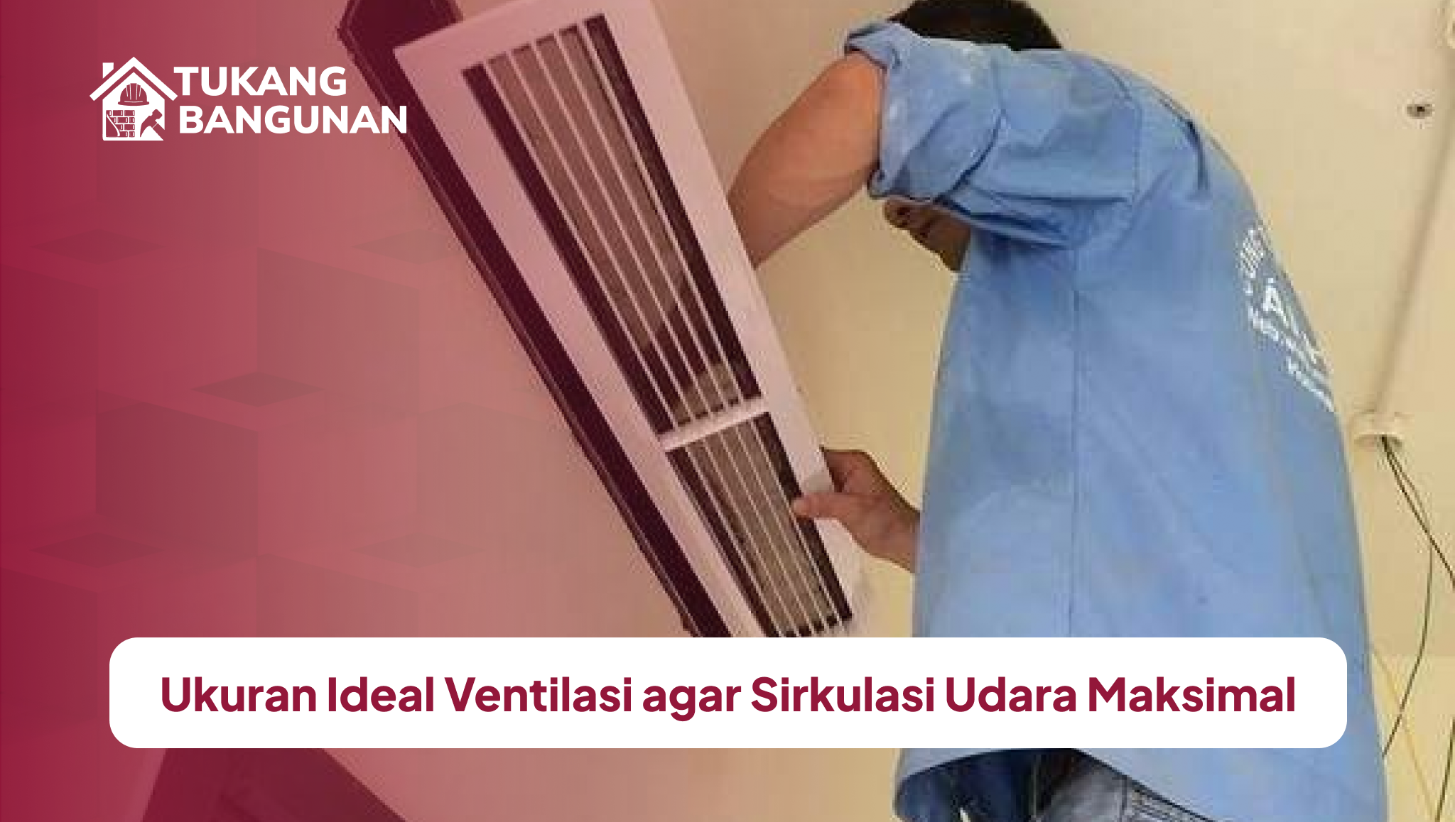 2. Ukuran Ideal Ventilasi agar Sirkulasi Udara Maksimal