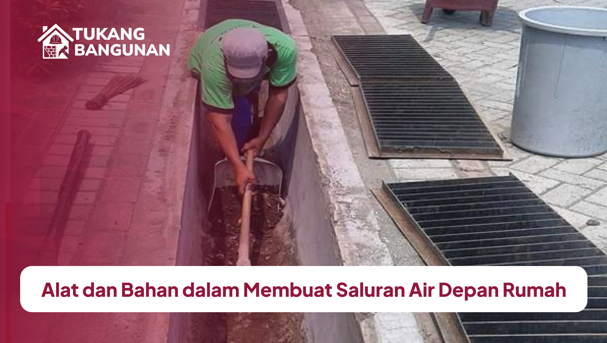 Alat dan Bahan dalam Membuat Saluran Air Depan Rumah